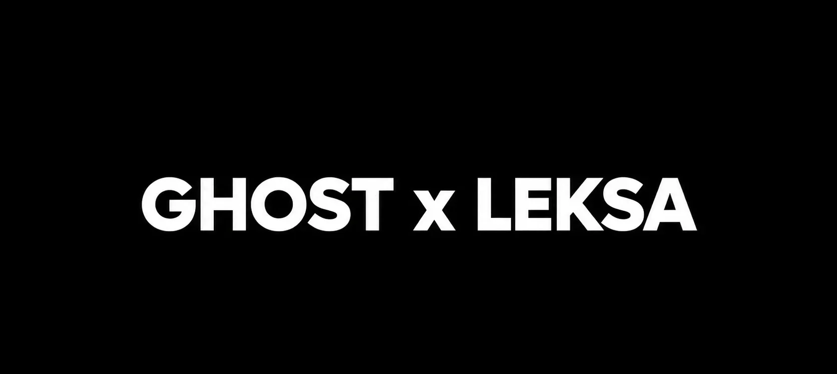 GHOST X LEKSA